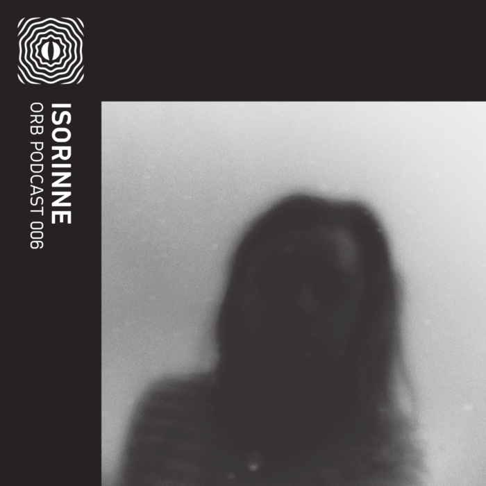 Orb Podcast 006: Isorinne