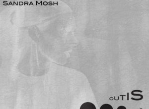 Sandra Mosh – Outis Podcast Series 011