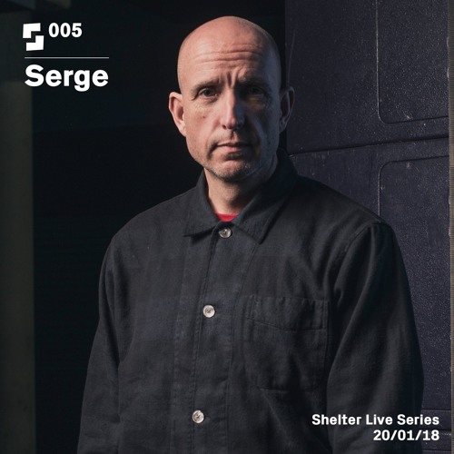 Serge – Shelter Amsterdam – Live Series #005