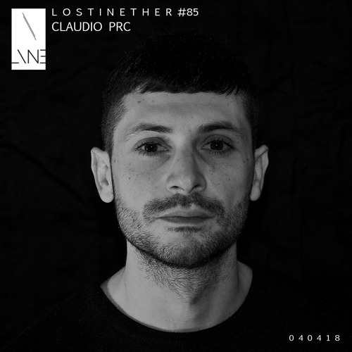 Claudio PRC – Lost In Ether Podcast 85