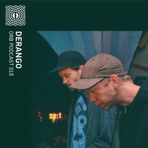 Orb Podcast 013: Derango