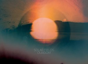 Solar Fields – Ourdom