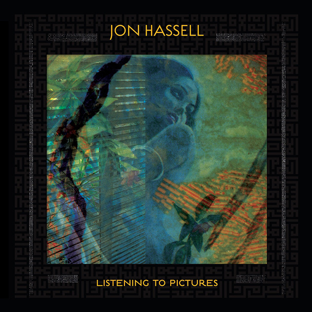 jon-hassell-listening-to-pictures