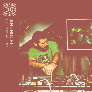 Orb Podcast 017: Androcell
