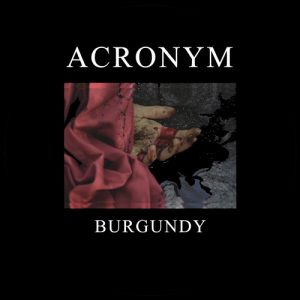 Acronym - Burgundy EP