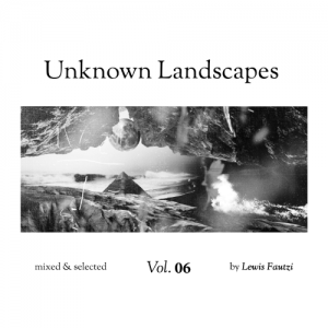 PoleGroup - Lewis Fautzi - Unknown Landscapes Vol 6 - Orb Mag