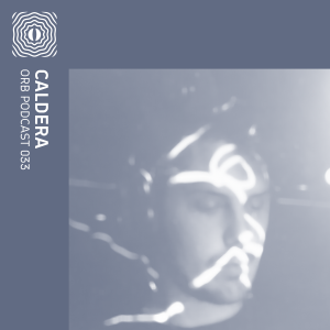 Orb Podcast 033: Caldera