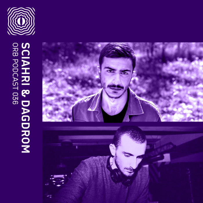 Orb Podcast 036: Sciahri & Dagdrom