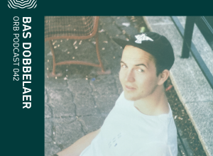 Orb Podcast 042: Bas Dobbelaer