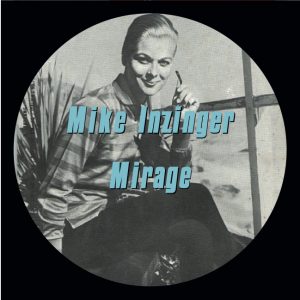 Mike Inzinger - Mirage Ep Side A