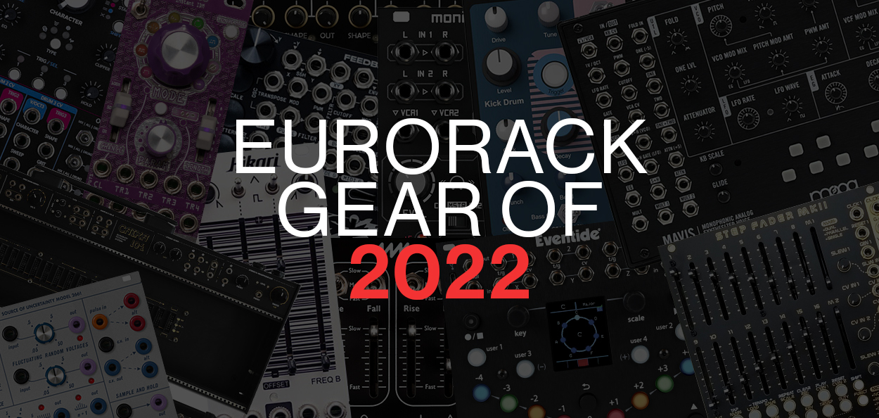 Eurorack Gear of 2022