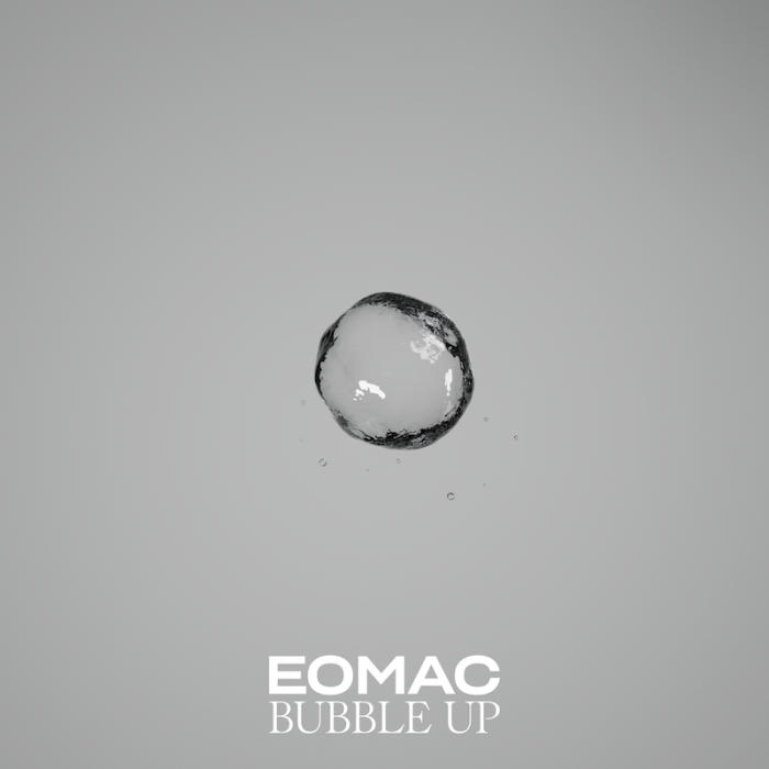 Eomac – Bubble Up