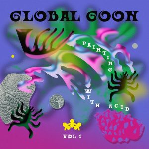 Global Goon - Painting With Acid Vol 1 - Acid Waxa