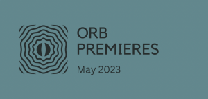 Orb Premieres May 2023