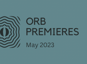 Orb Premieres: May 2023