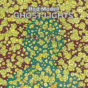 Rod Modell - Ghost Lights - Astral Industries