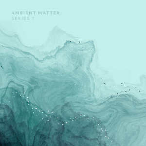 Indefinite Pitch - Ambient Matter. Series 1 - Doctrina Natura