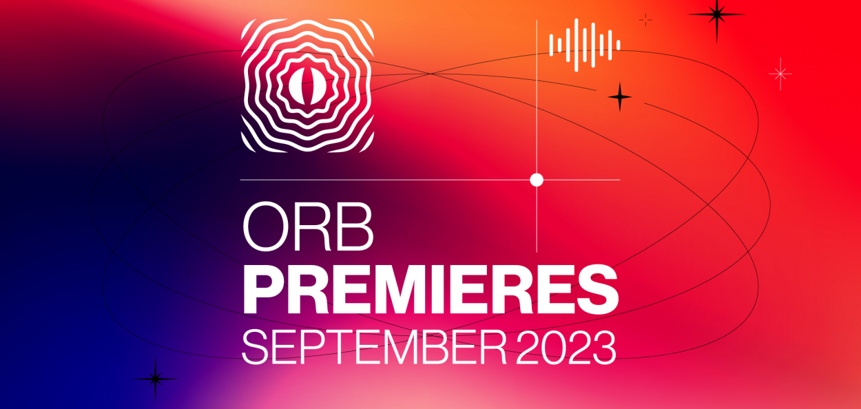 Orb Premieres: September 2023