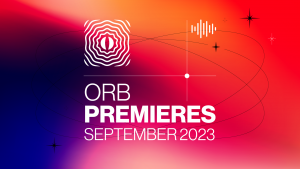 Orb Premieres September 2023 - Orb Mag