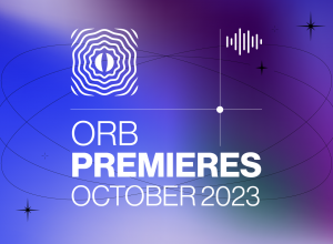 Orb Premieres: October 2023