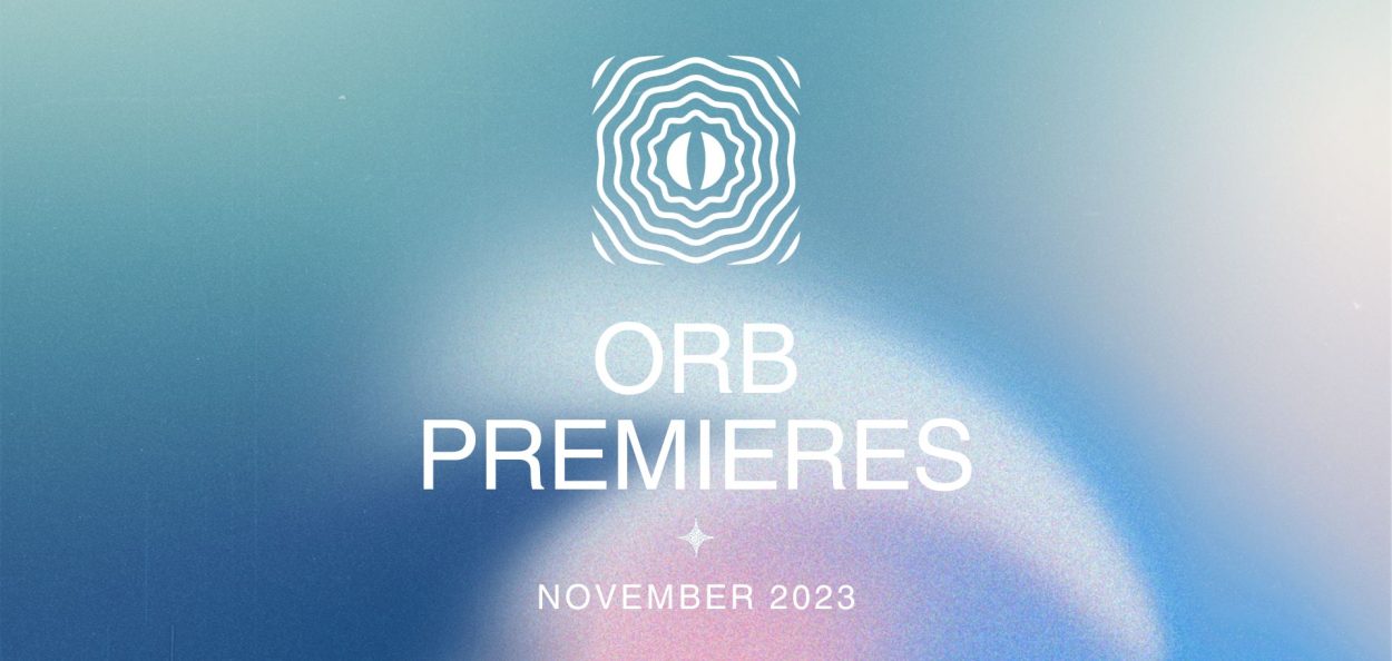 Orb Premieres: November 2023