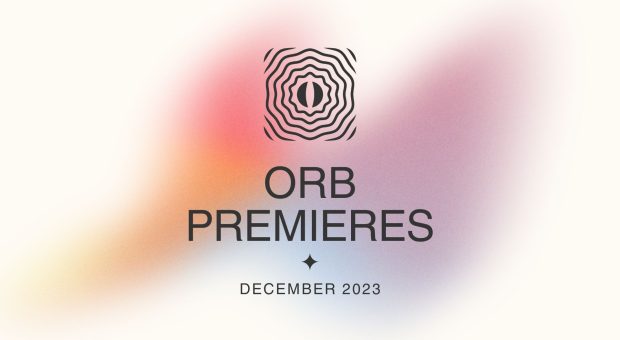 Orb Premieres: December 2023