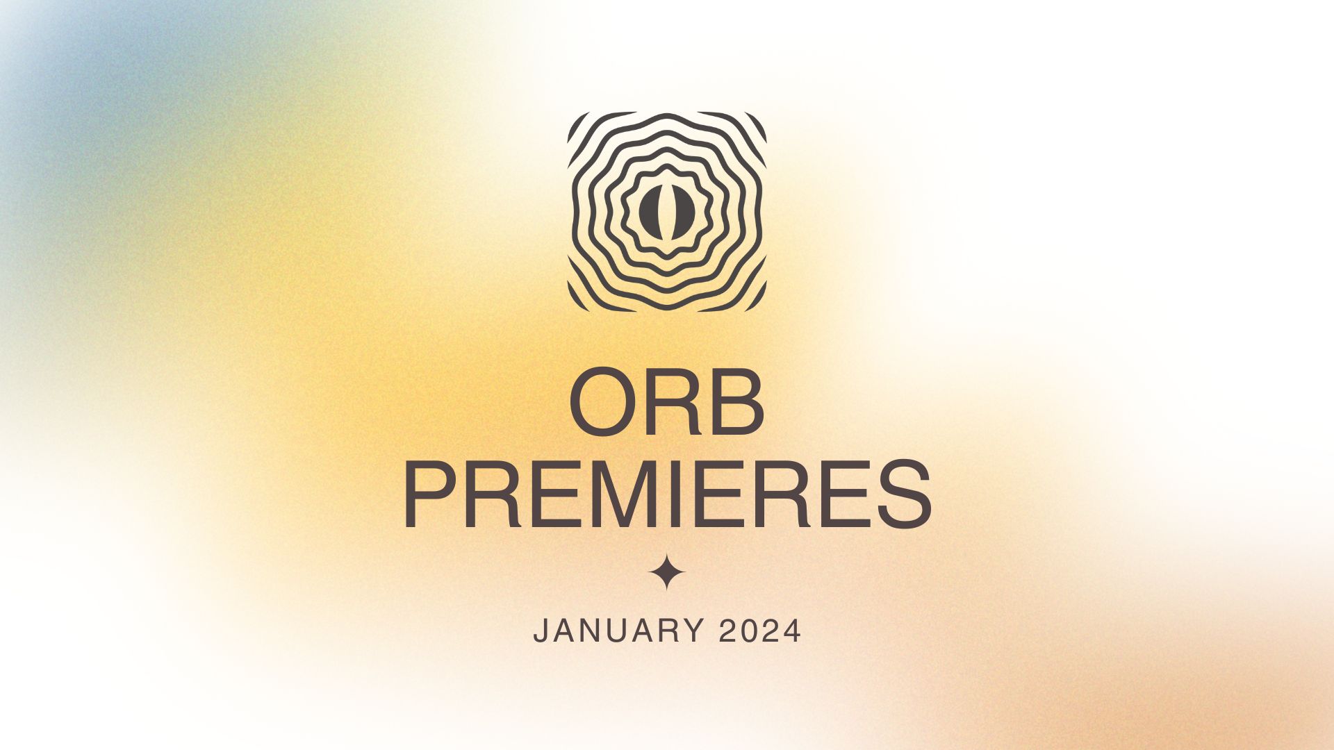 Orb Premieres: January 2024