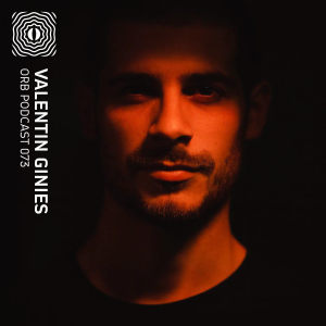 Orb Podcast 073: Valentin Ginies