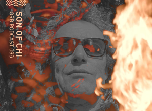 Orb Podcast 096: Son Of Chi