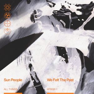 Sun People – We Felt The Past